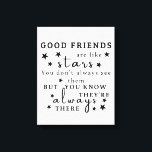 Good Friends Are Like Stars: Friendship Quote Art Canvas Print<br><div class="desc">"Good friends are like stars. You don't always see them, but you know they're always there.“ This design captures the essence of lasting friendship, using the analogy of stars to illustrate the unwavering presence of good friends. It's a reminder that true friends are always there, offering support and comfort even...</div>