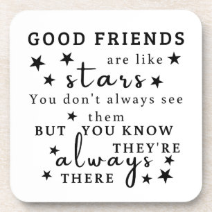 Good Friends Are Like Stars: Friendship Quote Art Coaster