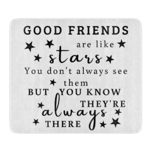 Good Friends Are Like Stars: Friendship Quote Art Cutting Board