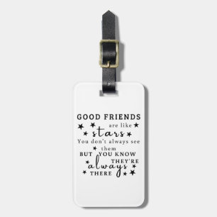 Good Friends Are Like Stars: Friendship Quote Art Luggage Tag