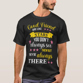 Good Friends Are Like Stars, Funny Best Friend T-Shirt
