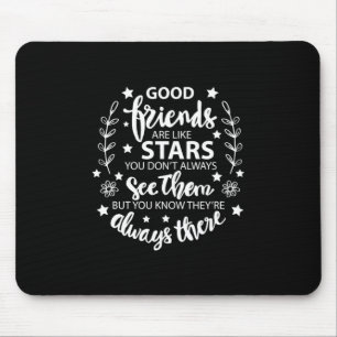 Good Friends Are Like Stars Mouse Pad