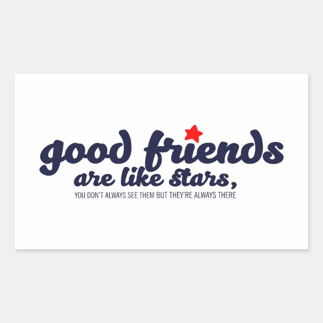 Good friends are like stars rectangular sticker (Front)