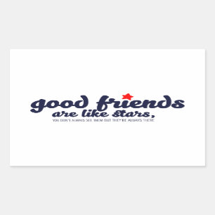 Good friends are like stars rectangular sticker