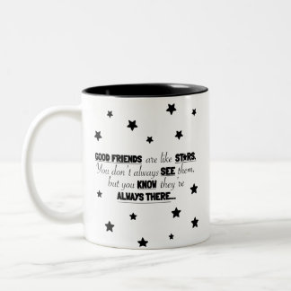 Good friends are like stars.  You don’t always... Two-Tone Coffee Mug