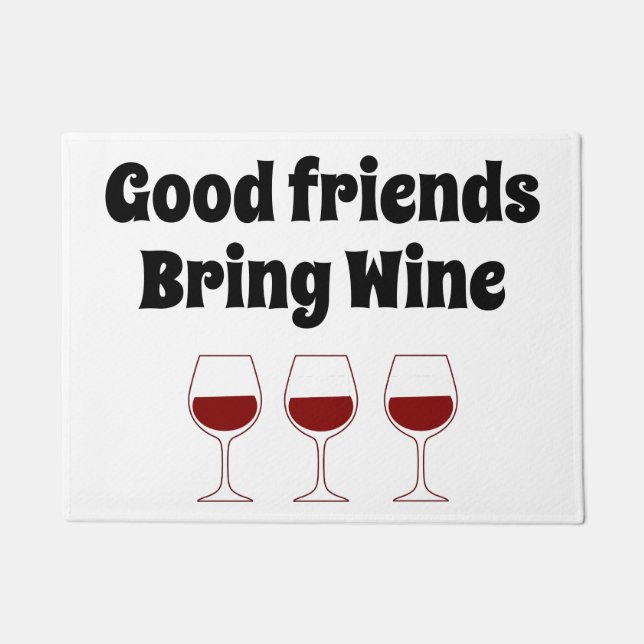 Good friends bring wine door Matt Doormat (Front)
