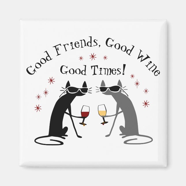 Good Friends Good Times Wine Quote with Cats Magnet (Front)