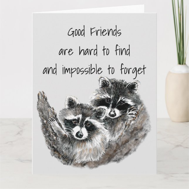 Good Friends Hard to Find Impossible Forget Quote Card (Front)
