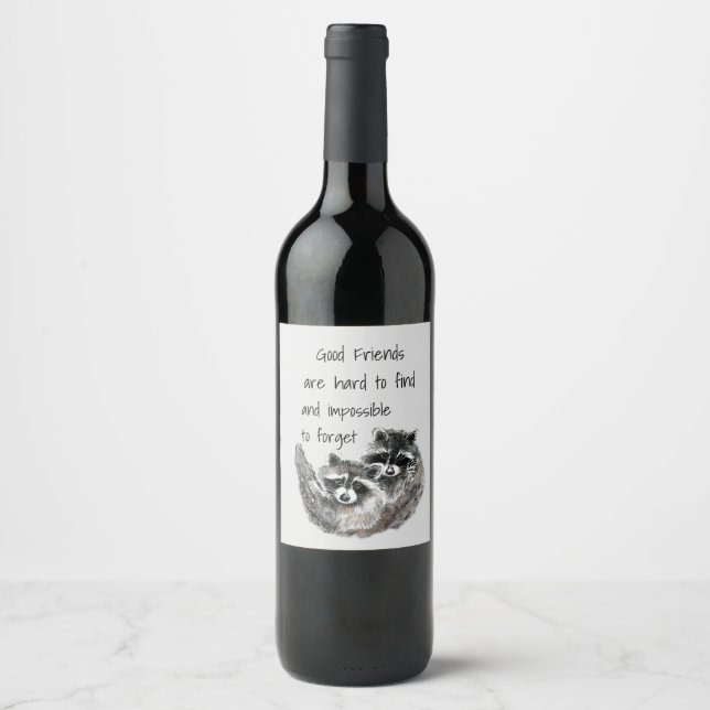 Good Friends Hard to Find Impossible Forget Quote Wine Label (Front)