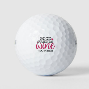 Good Friends Wine Together Golf Balls
