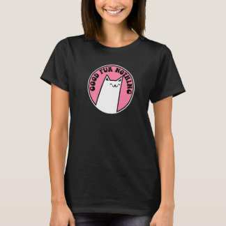Good Fur Nothing Pun  Cat T-Shirt
