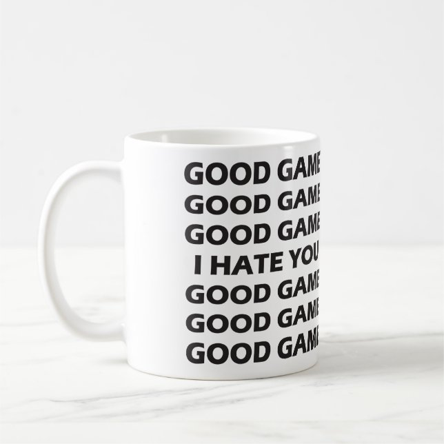 Good Game, Good Game, I Hate You, Good Game Coffee Mug (Left)