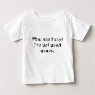 Good Genes Baby T-Shirt