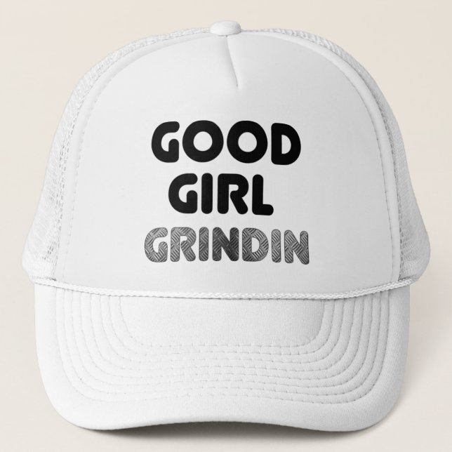 Good Girl Grindin Hat (Front)