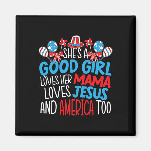 Good Girl Who Loves America 4th Of July Usa Patrio Magnet