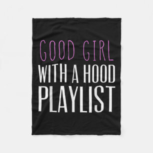 Good Girl With A Hood Playlist Funny Quote Tee Fleece Blanket