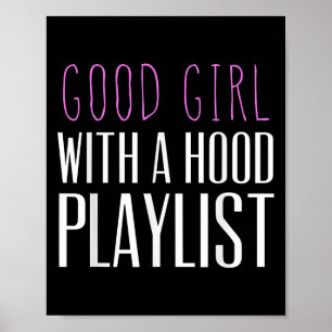 Good Girl With A Hood Playlist Funny Quote Tee  Poster