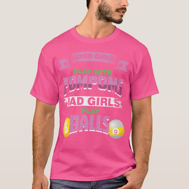 Good Girls Bad Girls Pool Player Billiard Funny T-Shirt (Front)