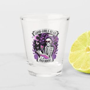Good Girls Read Bad Books Shot Glass