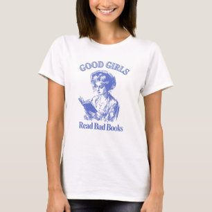 Good Girls Read Bad Books – Vintage Style Book Lov T-Shirt
