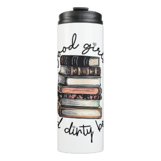 Good Girls Read Dirty Books Thermal Tumbler