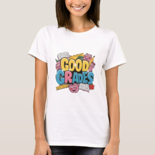 Good Grades T-Shirt