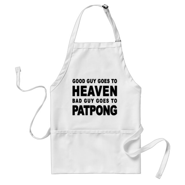GOOD GUY GOES TO HEAVEN BAD GUY GOES TO PATPONG STANDARD APRON (Front)