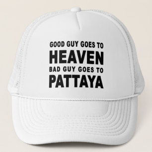 GOOD GUY GOES TO HEAVEN BAD GUY GOES TO PATTAYA TRUCKER HAT
