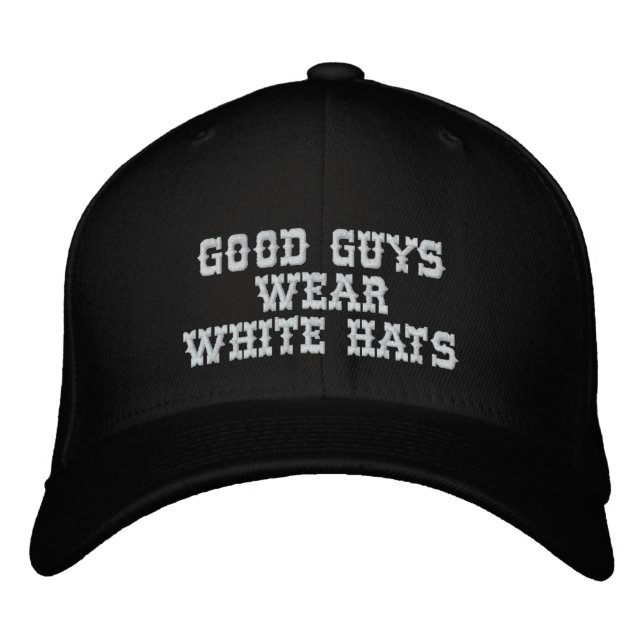 Good guys wear white hats (Front)