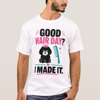 Good Hair Day Dog Groomer Shirt