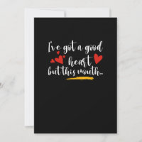Good Heart Mouthy & Attitude