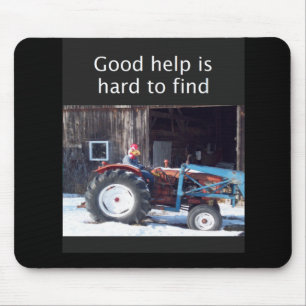 Good help is hard to find mouse pad