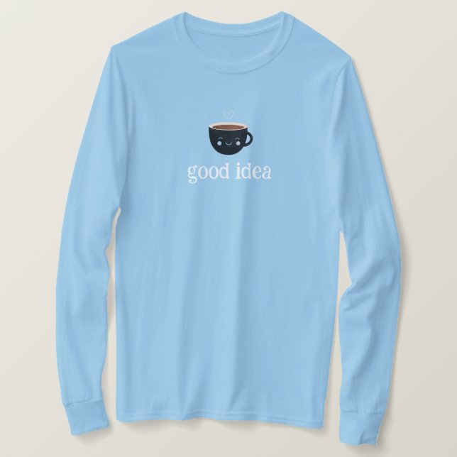 Good Idea Cute Coffee Cup Blue Sweatshirt T-Shirt (Design Front)