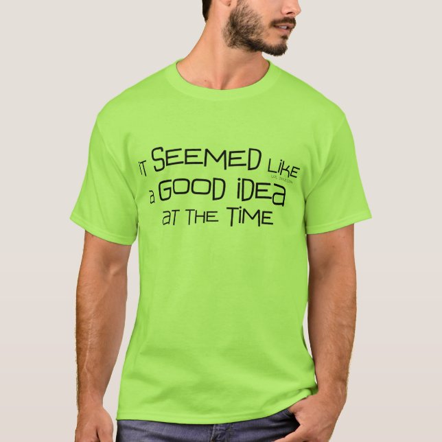 Good Idea T-Shirt (Front)