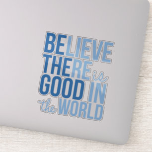 Good in the World Inspirational Vinyl Sticker