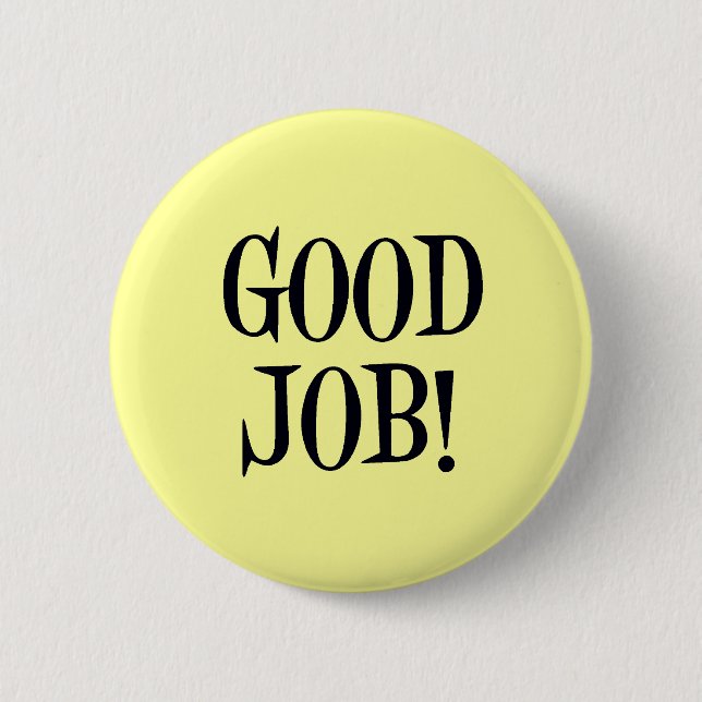 GOOD JOB! 6 CM ROUND BADGE (Front)