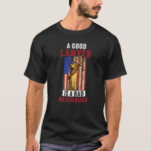 Good Lawyer Is Bad Neighbour Law Attorney Graphic T-Shirt