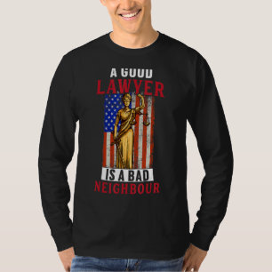 Good Lawyer Is Bad Neighbour Law Attorney Graphic T-Shirt