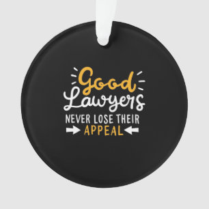 Good Lawyers Never Lose Their Appeal Ornament