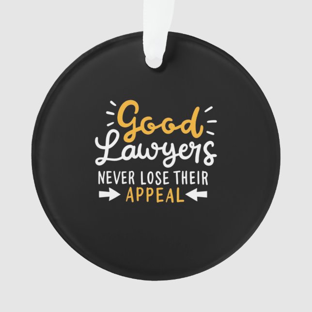 Good Lawyers Never Lose Their Appeal Ornament (Front)
