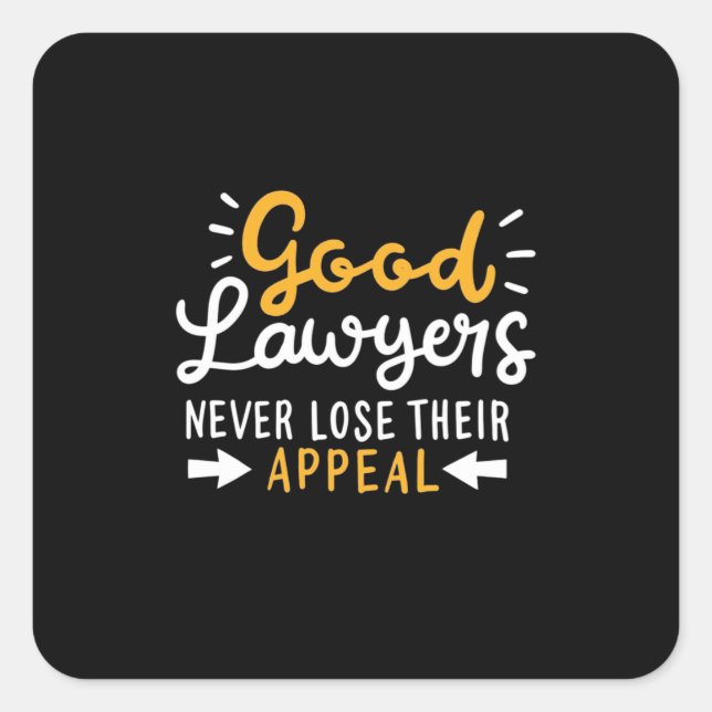 Good Lawyers Never Lose Their Appeal Square Sticker (Front)