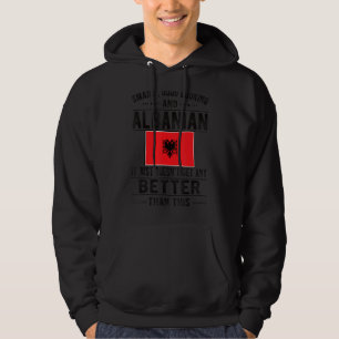 Good Looking Albanian Flag Albania Albanian Roots Hoodie