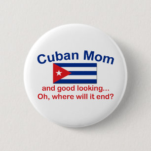 Good Looking Cuban Mum 6 Cm Round Badge