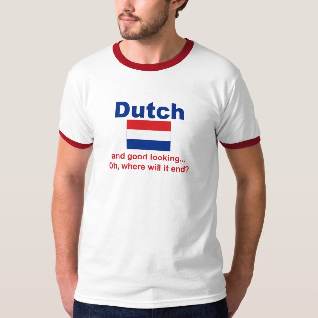 Good Looking Dutch T-Shirt (Front)