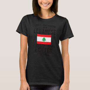 Good Looking Lebanese Flag Lebanon Lebanese Roots T-Shirt