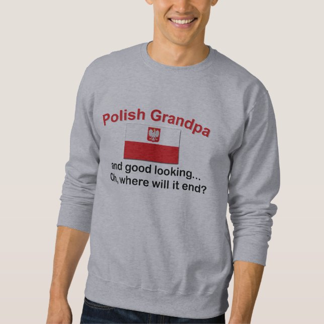 Good Looking Polish Grandpa Sweatshirt (Front)