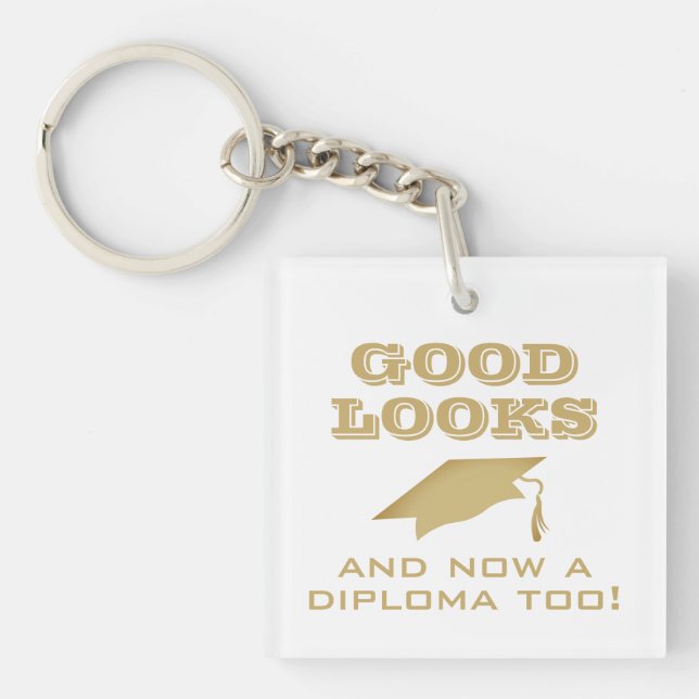 Good Looks and Now Diploma Too Funny Graduation  Key Ring (Front)