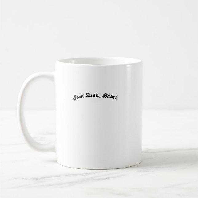 Good Luck Babe Rise and Fall of a Midwest Princess Coffee Mug (Left)