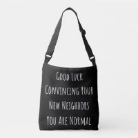 Good Luck Convincing Your New Neighbors You Are No