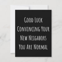 Good Luck Convincing Your New Neighbours You Are N